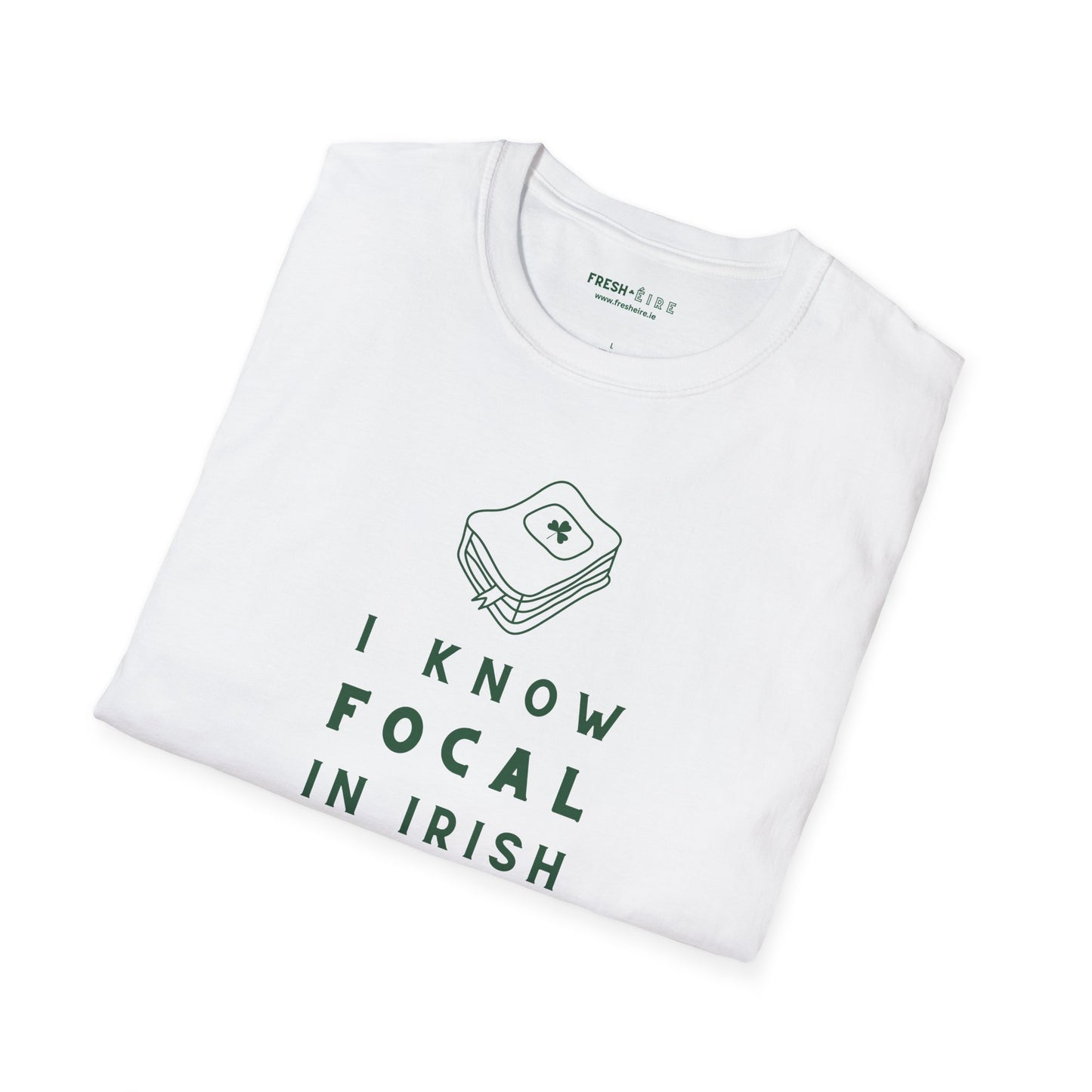 I KNOW FOCAL IN IRISH Unisex Softstyle 100% Cotton T-Shirt