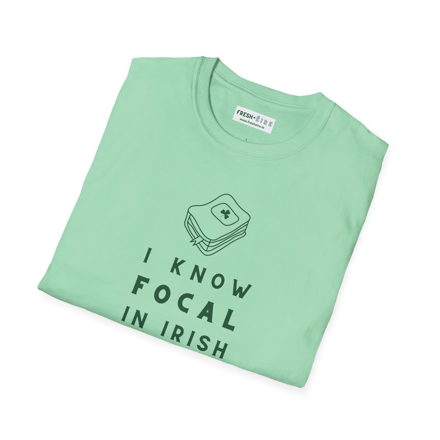 I KNOW FOCAL IN IRISH Unisex Softstyle 100% Cotton T-Shirt