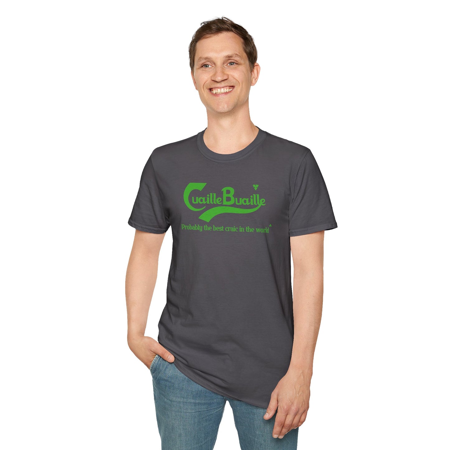 Cuaille Buaille Probably the best craic in the world Unisex Softstyle 100% Cotton T-Shirt