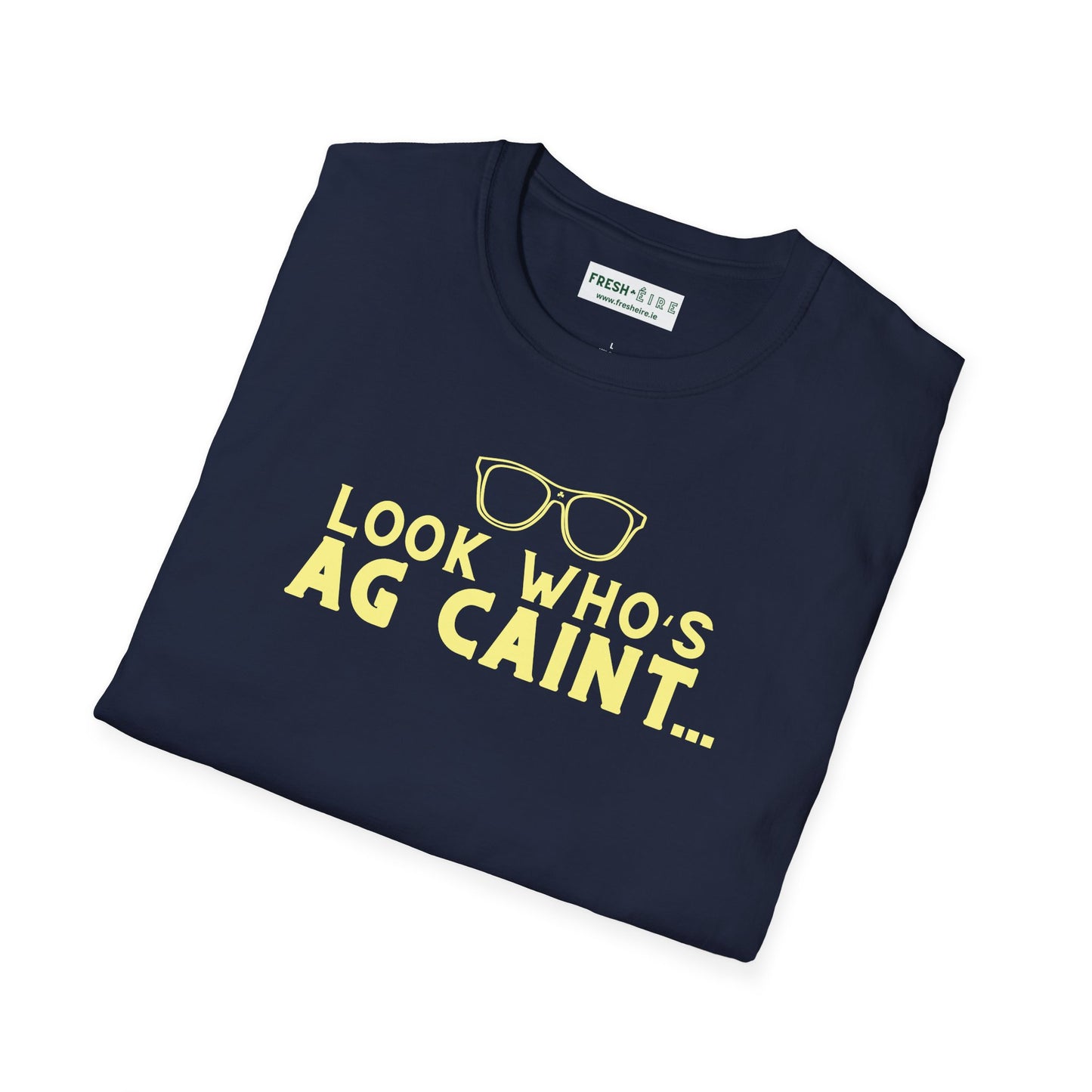 LOOK WHO'S AG CAINT Unisex Softstyle 100% Cotton T-Shirt