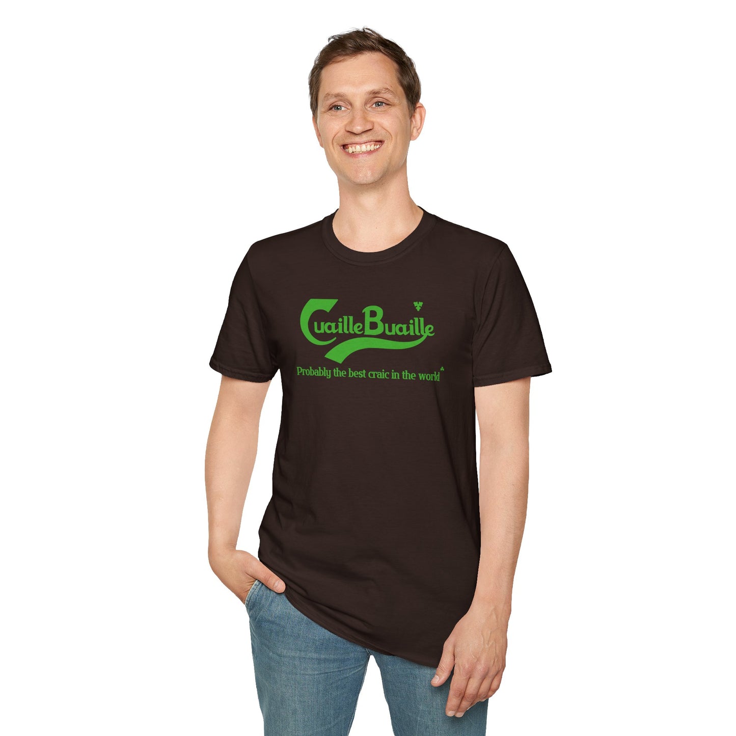 Cuaille Buaille Probably the best craic in the world Unisex Softstyle 100% Cotton T-Shirt