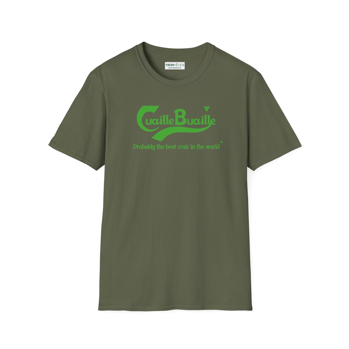 Cuaille Buaille Probably the best craic in the world Unisex Softstyle 100% Cotton T-Shirt