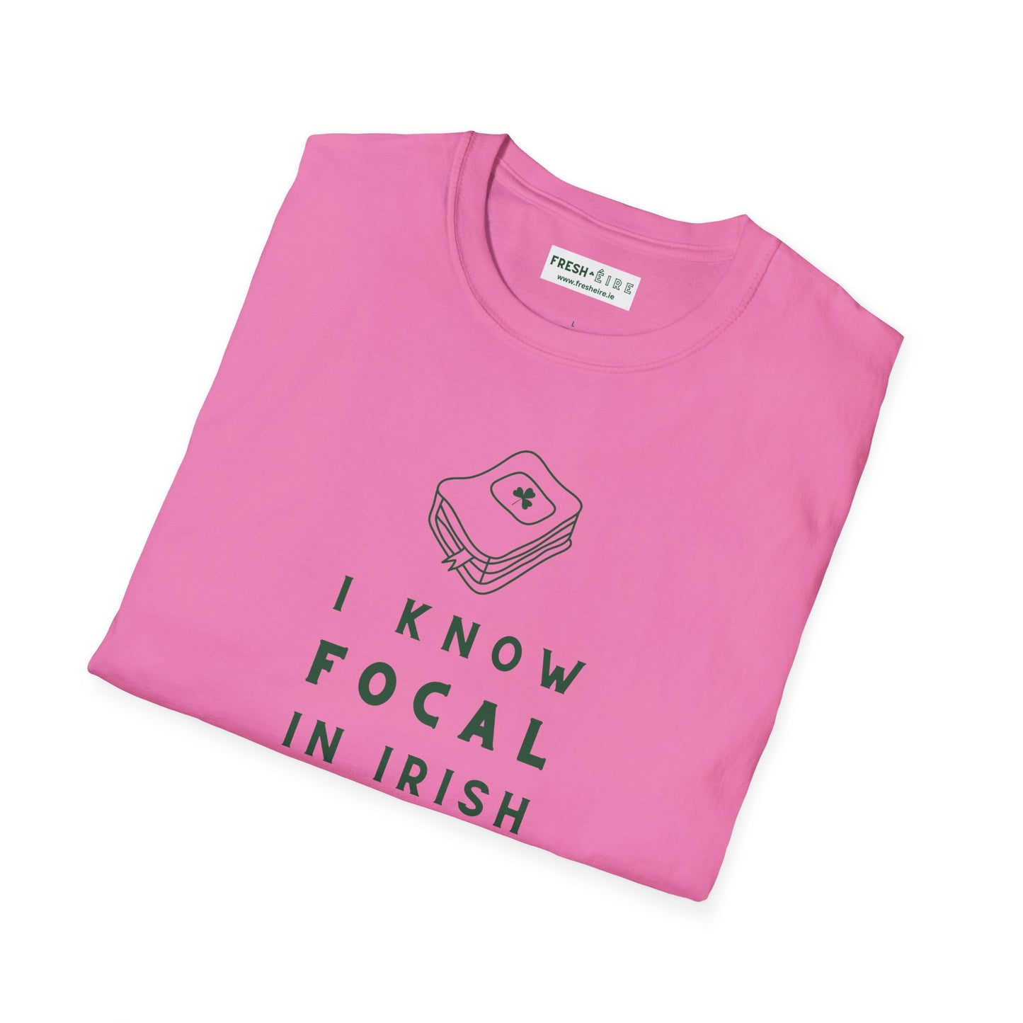 I KNOW FOCAL IN IRISH Unisex Softstyle 100% Cotton T-Shirt