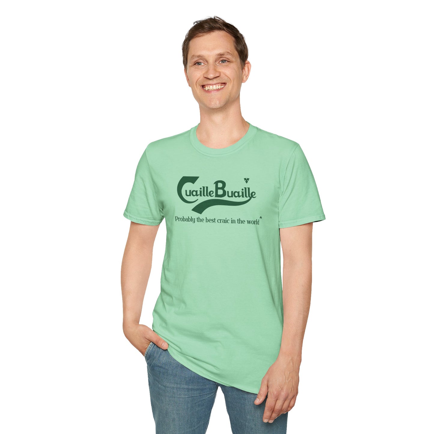 Cuaille Buaille Probably the best craic in the world Unisex Softstyle 100% Cotton T-Shirt