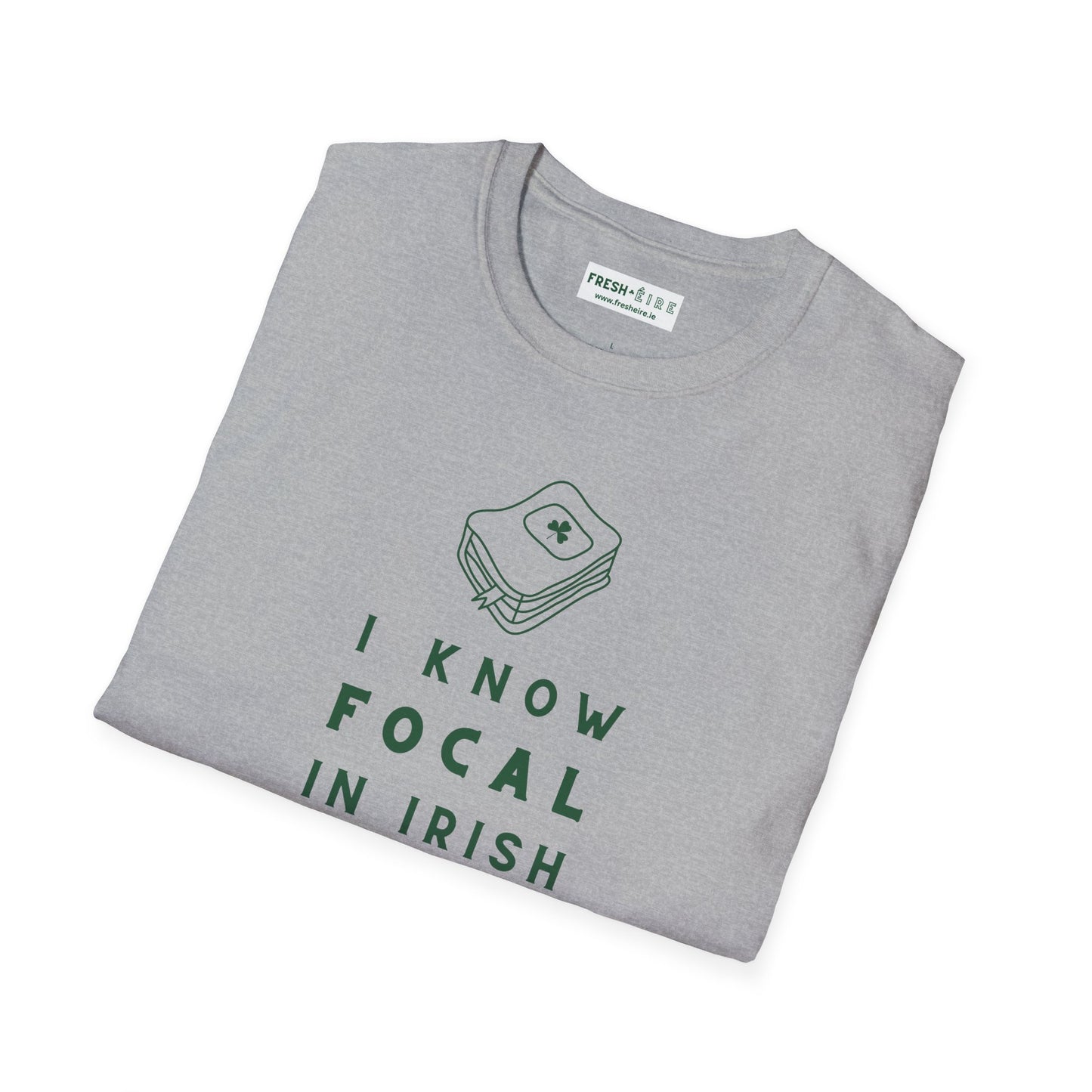 I KNOW FOCAL IN IRISH Unisex Softstyle 100% Cotton T-Shirt