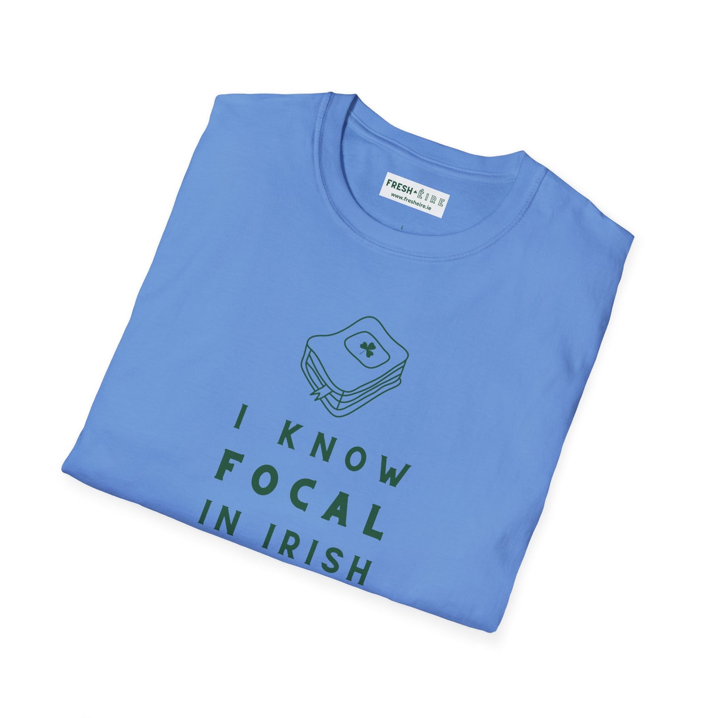 I KNOW FOCAL IN IRISH Unisex Softstyle 100% Cotton T-Shirt