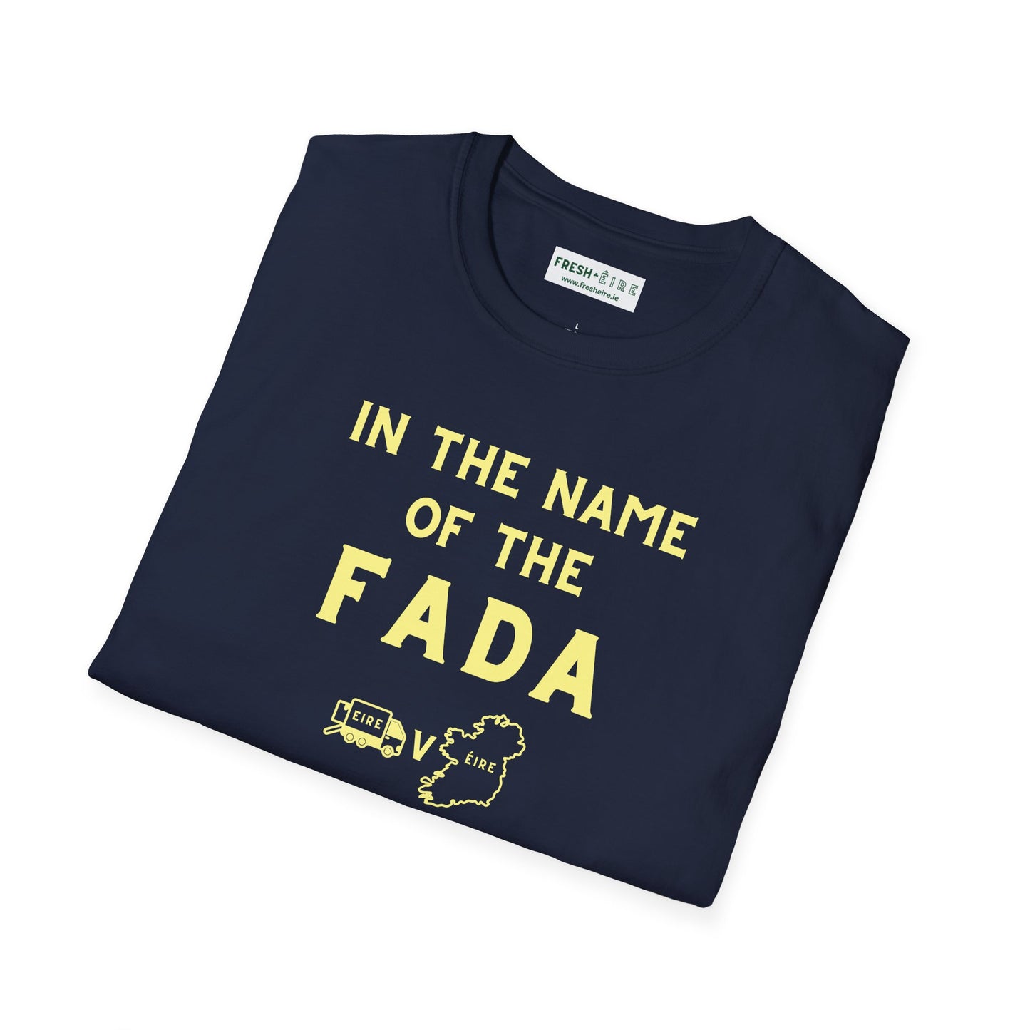 IN THE NAME OF THE FADA - EIRE vs ÉIRE Unisex Softstyle 100% Cotton T-Shirt