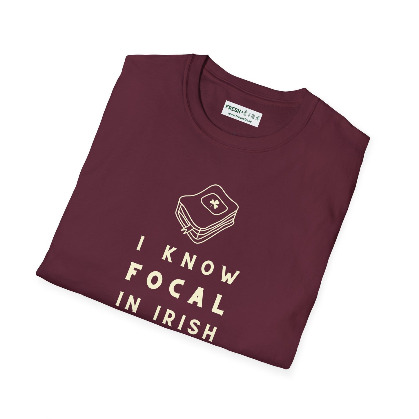 I KNOW FOCAL IN IRISH Unisex Softstyle 100% Cotton T-Shirt