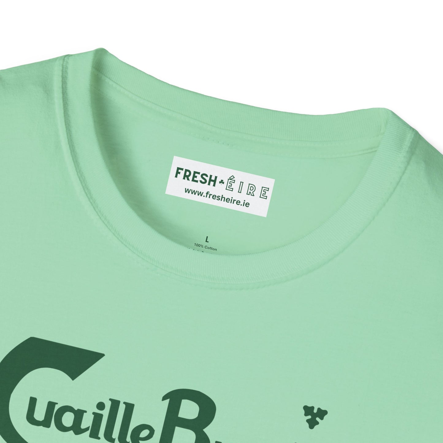 Cuaille Buaille Probably the best craic in the world Unisex Softstyle 100% Cotton T-Shirt