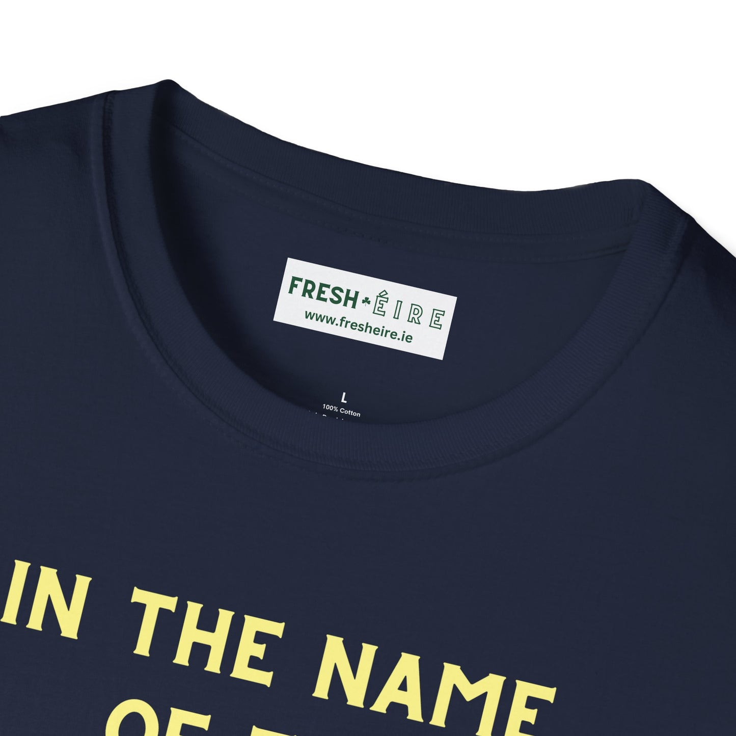 IN THE NAME OF THE FADA - EIRE vs ÉIRE Unisex Softstyle 100% Cotton T-Shirt