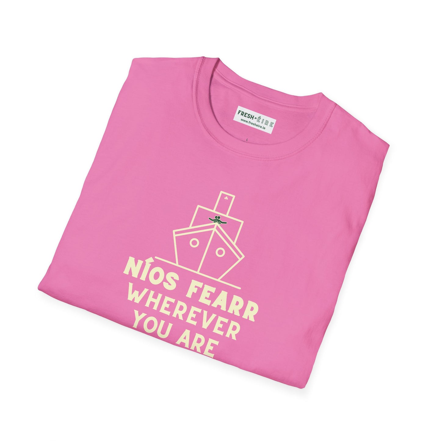 NÍOS FEARR WHEREVER YOU ARE Unisex Softstyle 100% Cotton T-Shirt