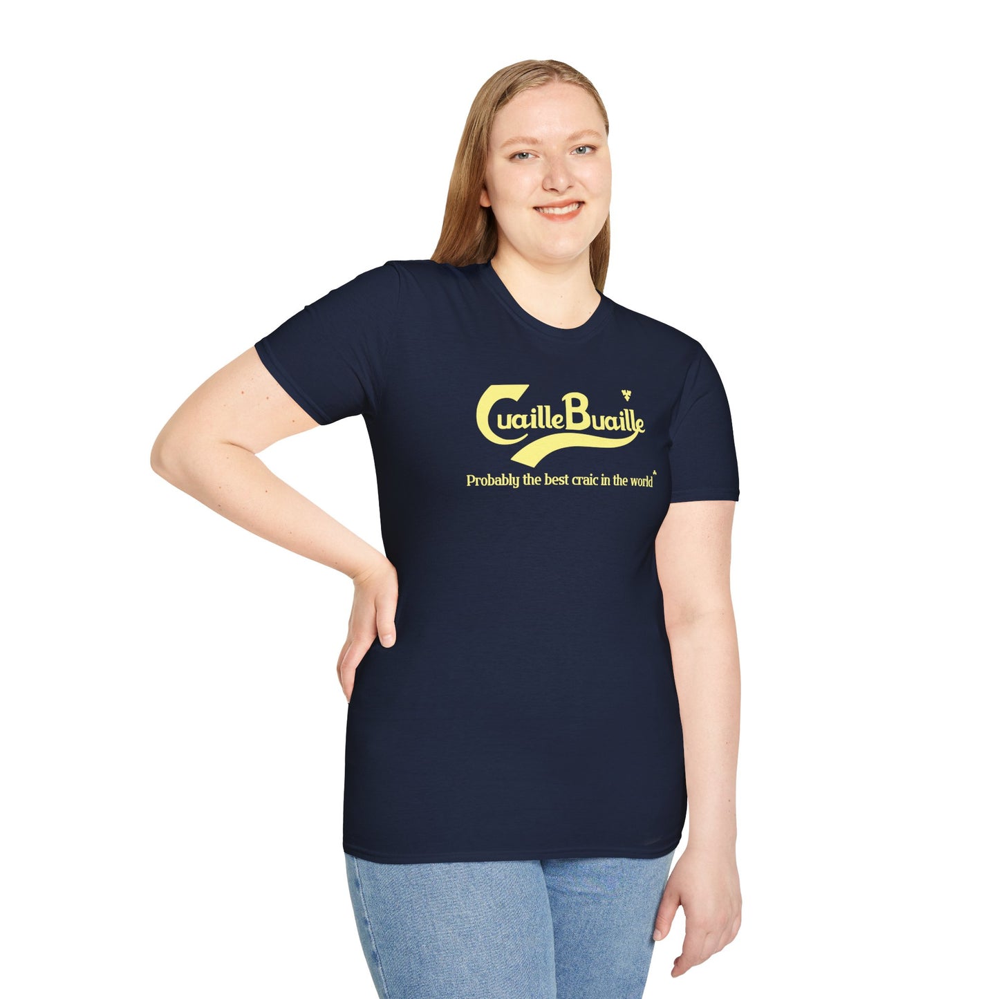 Cuaille Buaille Probably the best craic in the world Unisex Softstyle 100% Cotton T-Shirt