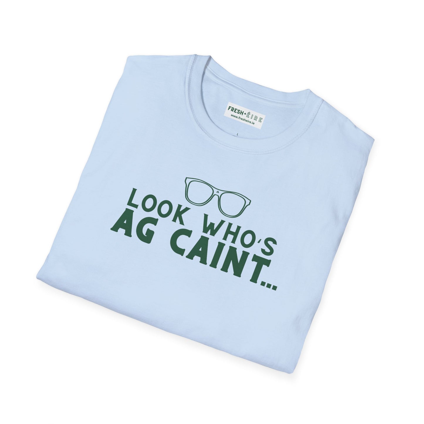 LOOK WHO'S AG CAINT Unisex Softstyle 100% Cotton T-Shirt