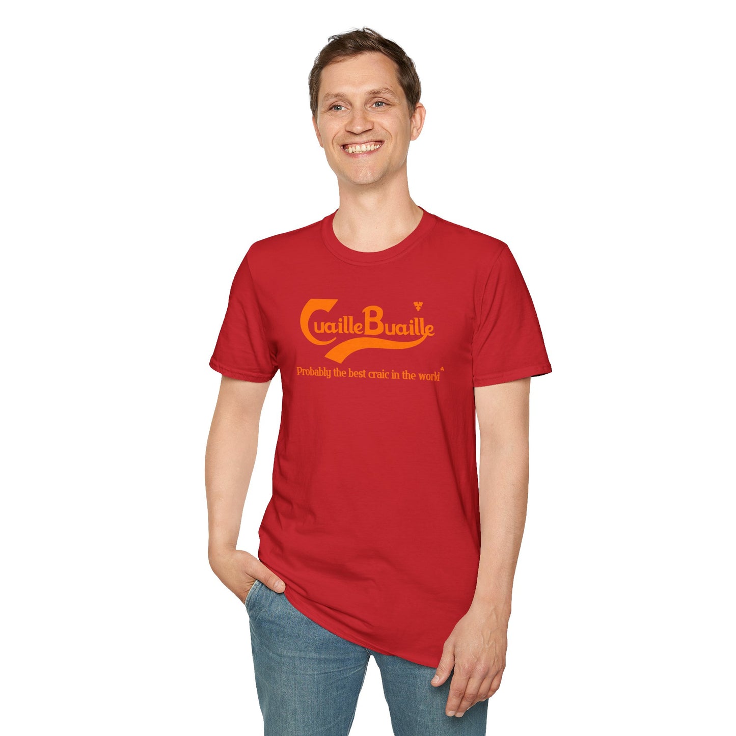 Cuaille Buaille Probably the best craic in the world Unisex Softstyle 100% Cotton T-Shirt