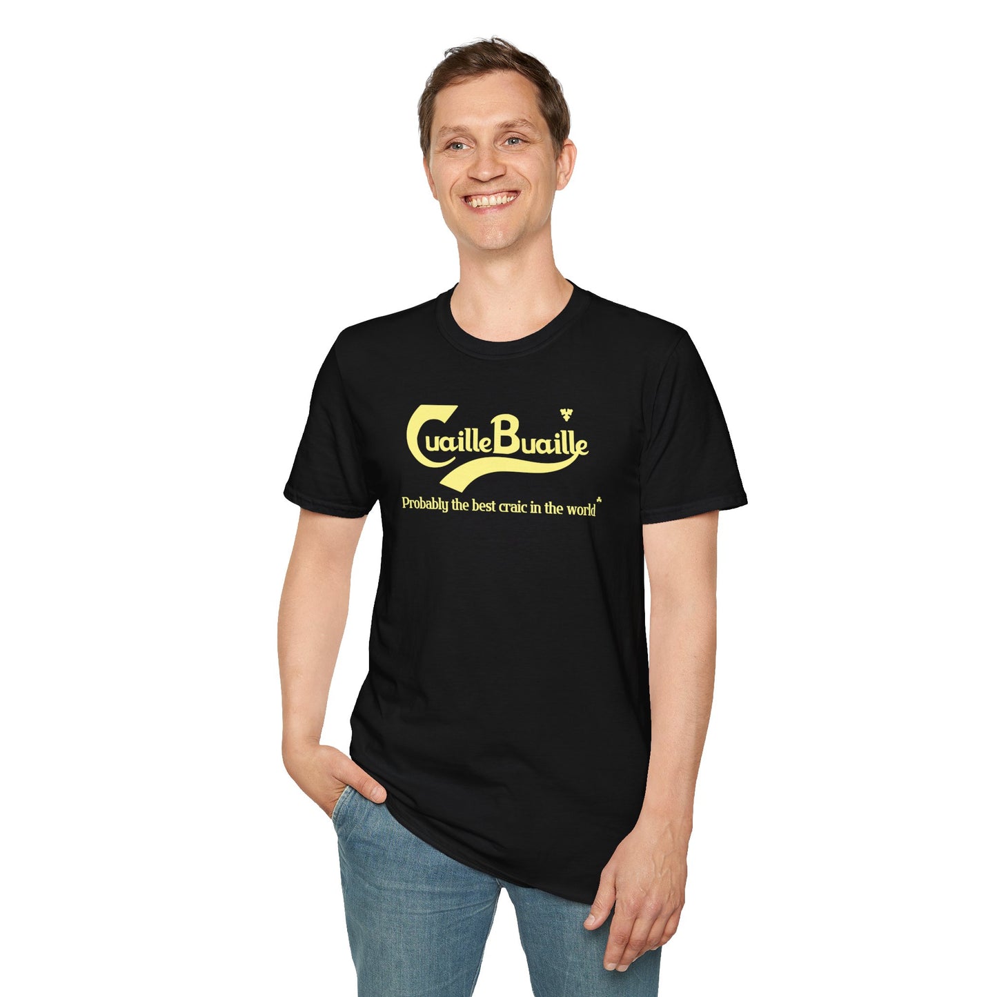 Cuaille Buaille Probably the best craic in the world Unisex Softstyle 100% Cotton T-Shirt