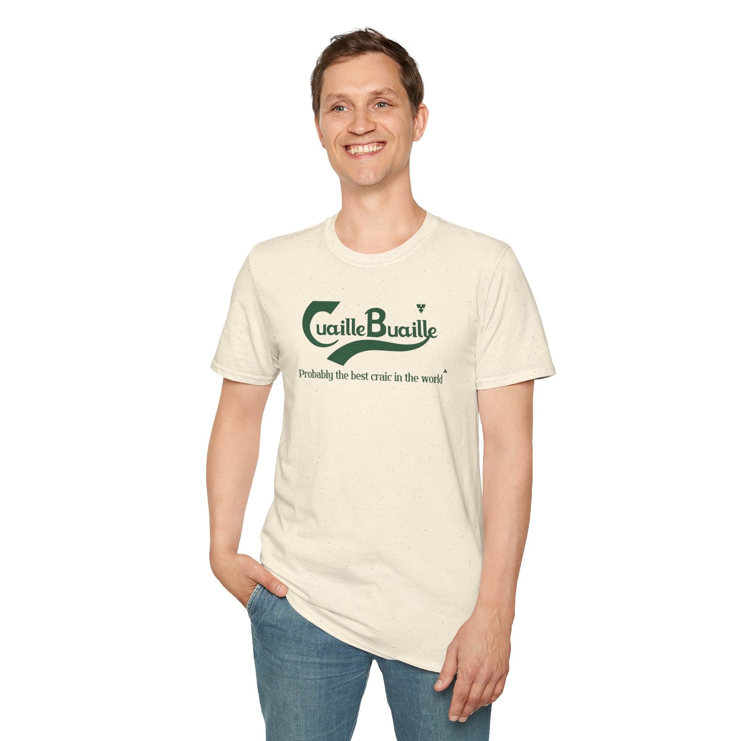 Cuaille Buaille Probably the best craic in the world Unisex Softstyle 100% Cotton T-Shirt