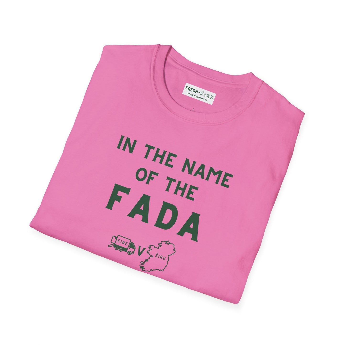 IN THE NAME OF THE FADA - EIRE vs ÉIRE Unisex Softstyle 100% Cotton T-Shirt