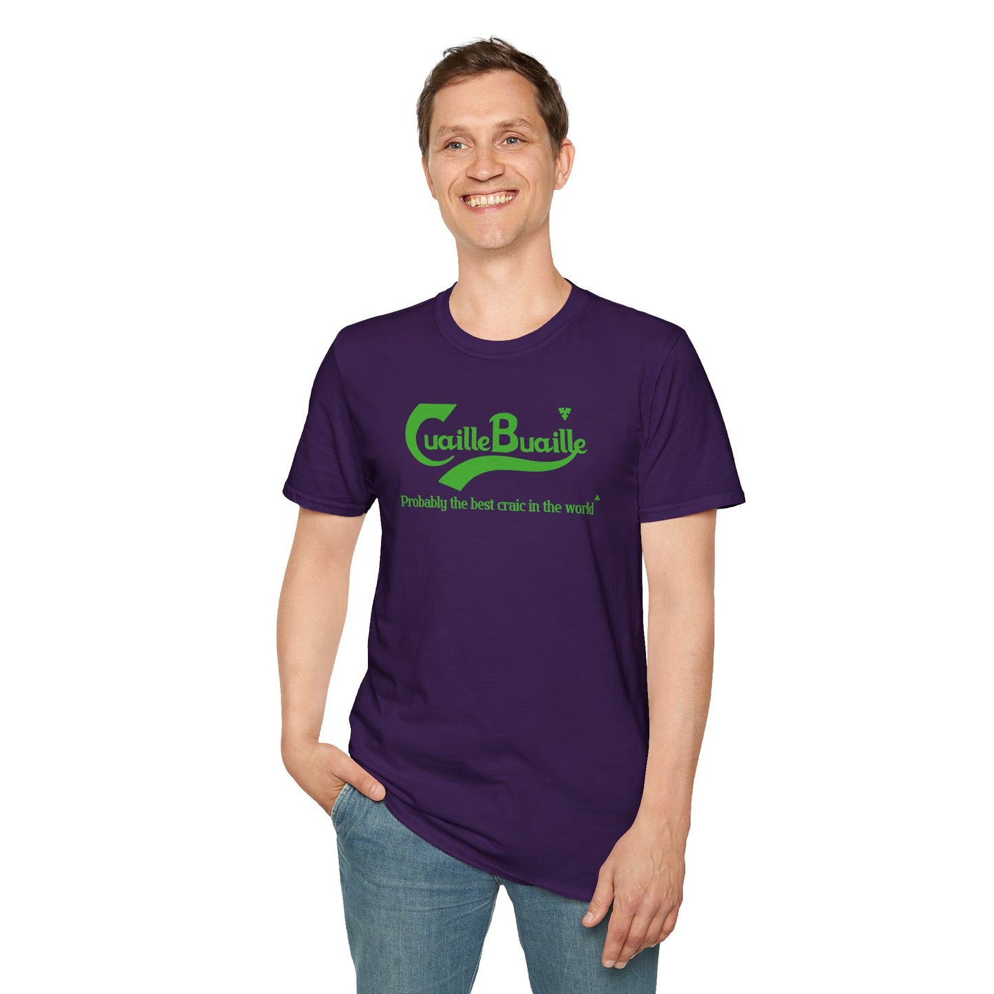 Cuaille Buaille Probably the best craic in the world Unisex Softstyle 100% Cotton T-Shirt