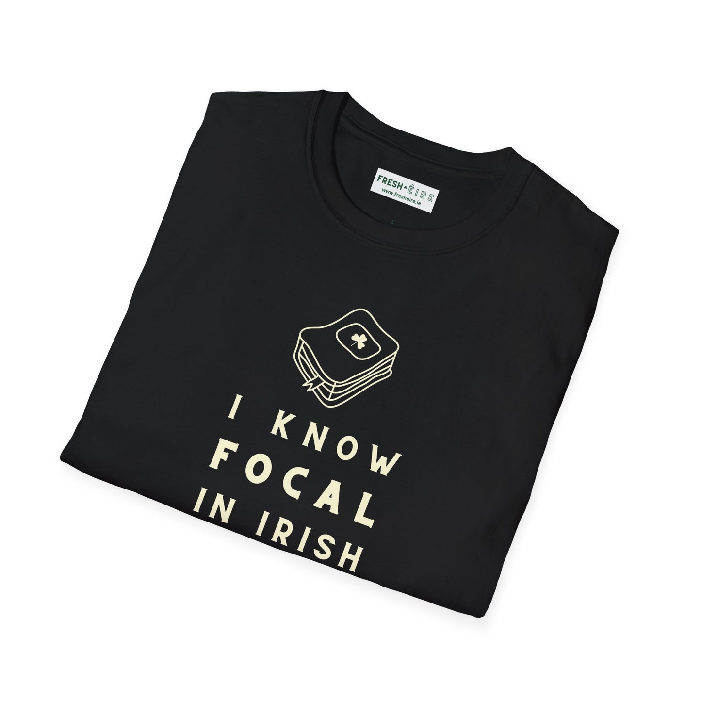 I KNOW FOCAL IN IRISH Unisex Softstyle 100% Cotton T-Shirt