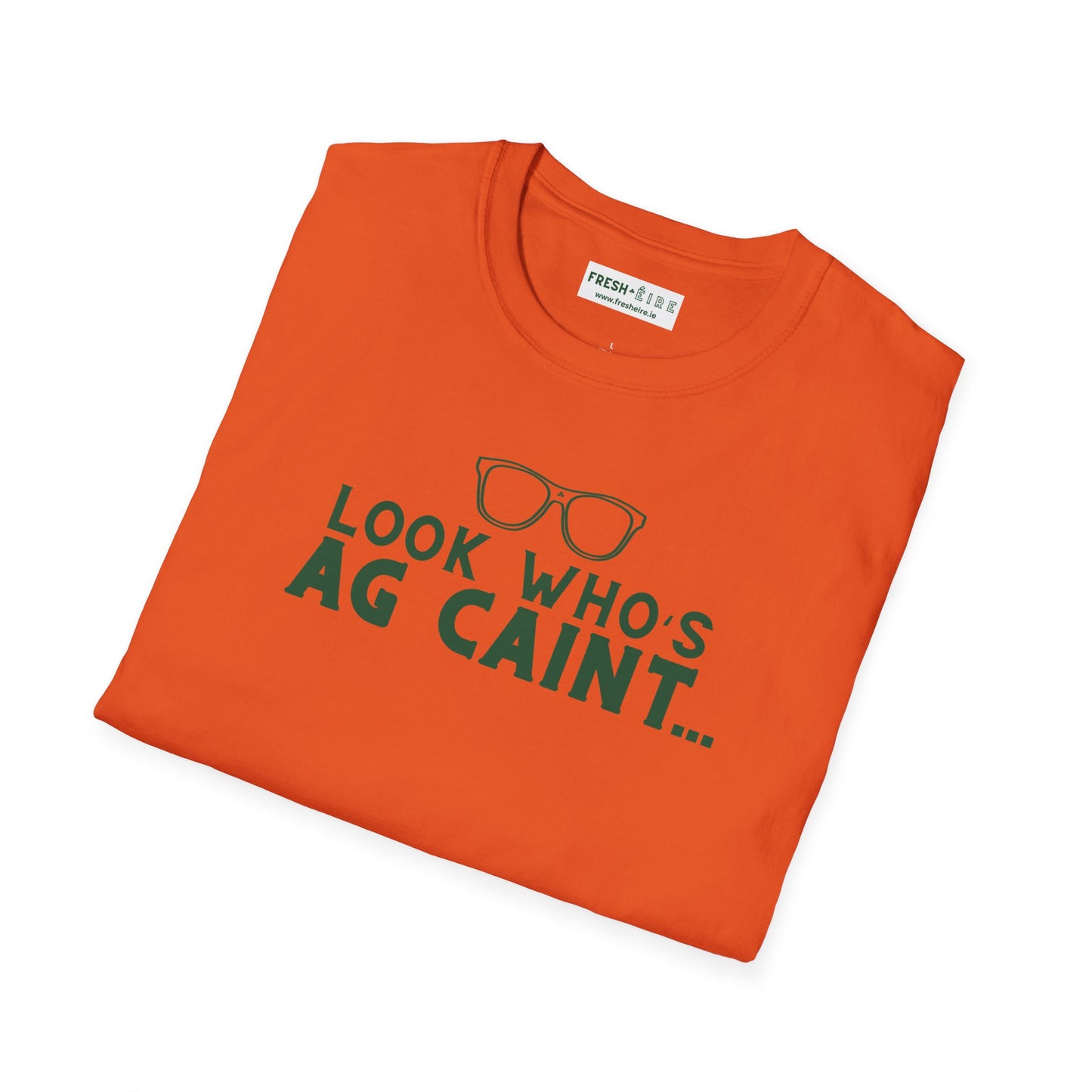 LOOK WHO'S AG CAINT Unisex Softstyle 100% Cotton T-Shirt