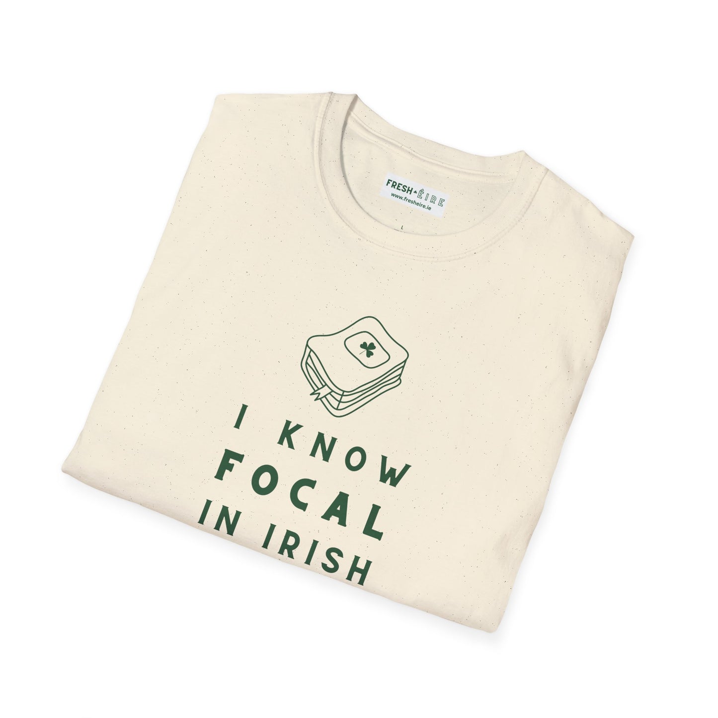 I KNOW FOCAL IN IRISH Unisex Softstyle 100% Cotton T-Shirt