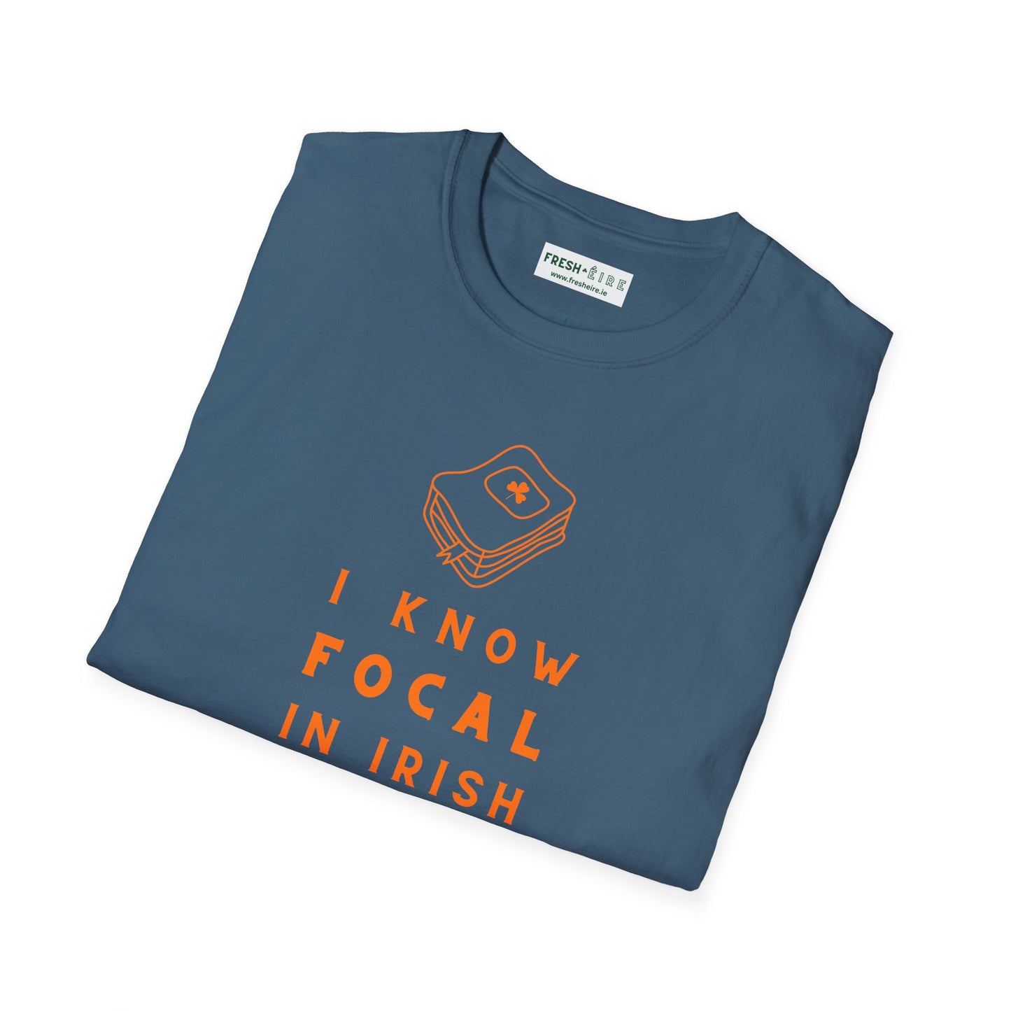 I KNOW FOCAL IN IRISH Unisex Softstyle 100% Cotton T-Shirt