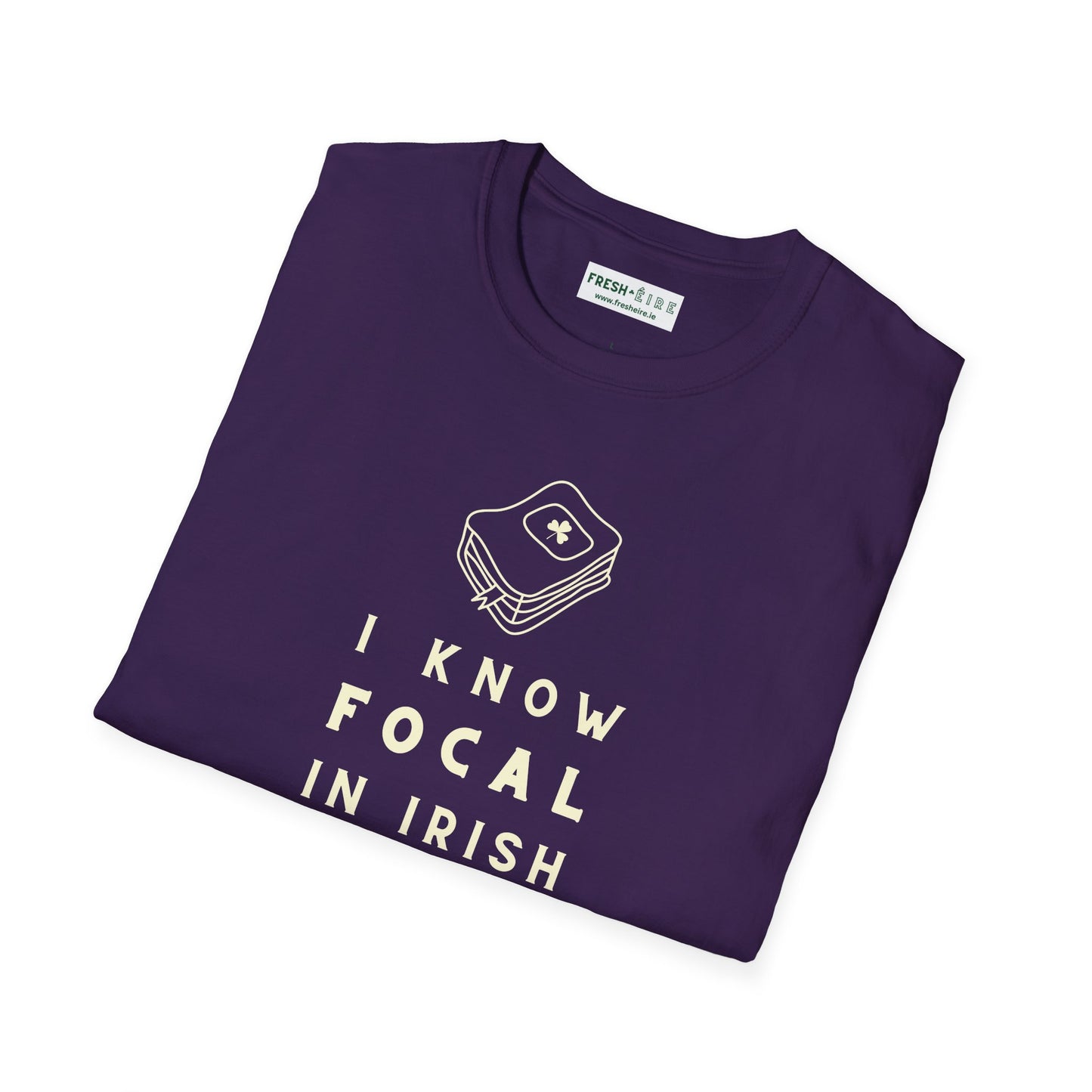I KNOW FOCAL IN IRISH Unisex Softstyle 100% Cotton T-Shirt