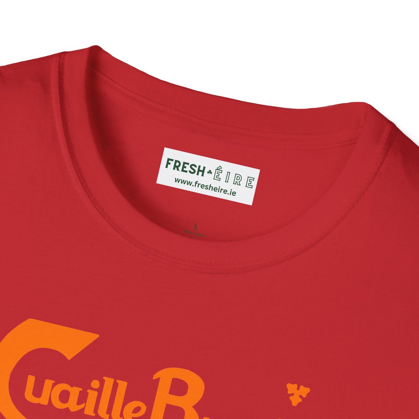 Cuaille Buaille Probably the best craic in the world Unisex Softstyle 100% Cotton T-Shirt