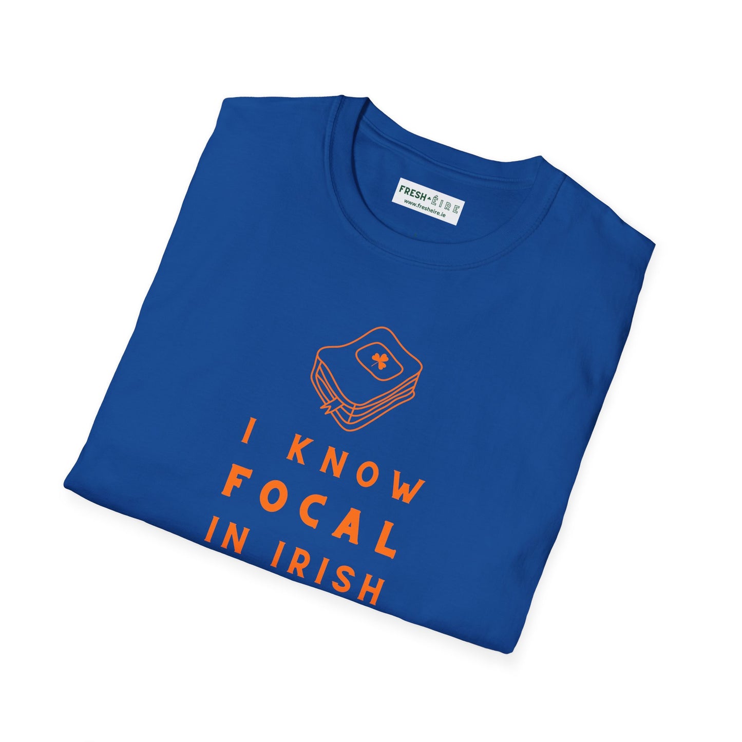 I KNOW FOCAL IN IRISH Unisex Softstyle 100% Cotton T-Shirt