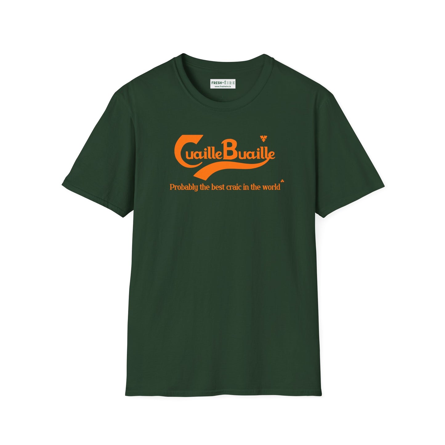 Cuaille Buaille  Probably the best craic in the world Unisex Softstyle 100% Cotton T-Shirt