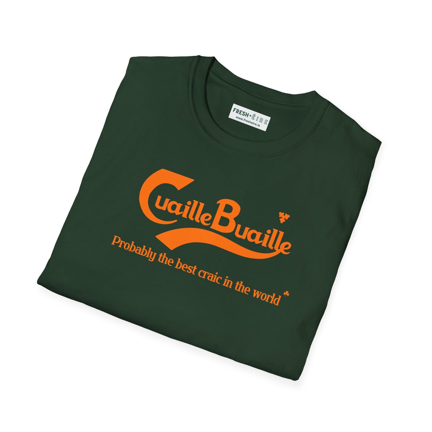 Cuaille Buaille  Probably the best craic in the world Unisex Softstyle 100% Cotton T-Shirt