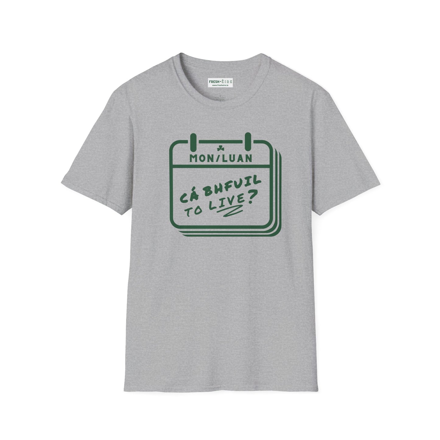 CÁ BHFUIL TO LIVE? Unisex Softstyle T-Shirt