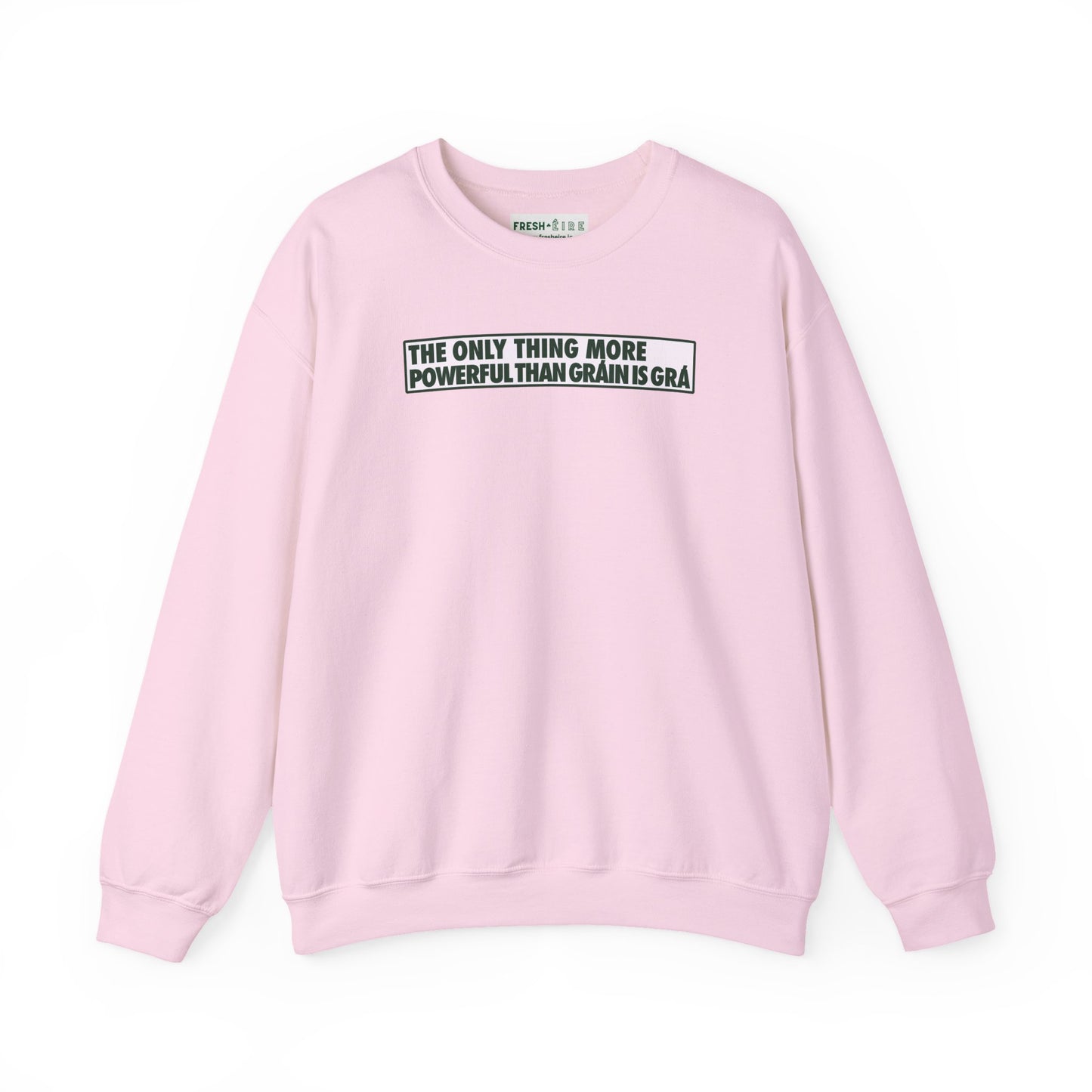 THE ONLY THING MORE POWERFUL THAN GRÁIN IS GRÁ Unisex Heavy Blend™ Crewneck Sweatshirt
