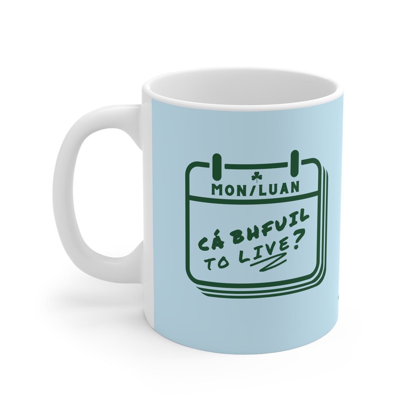 CÁ BHFUIL TO LIVE?  33cl White Ceramic Mug
