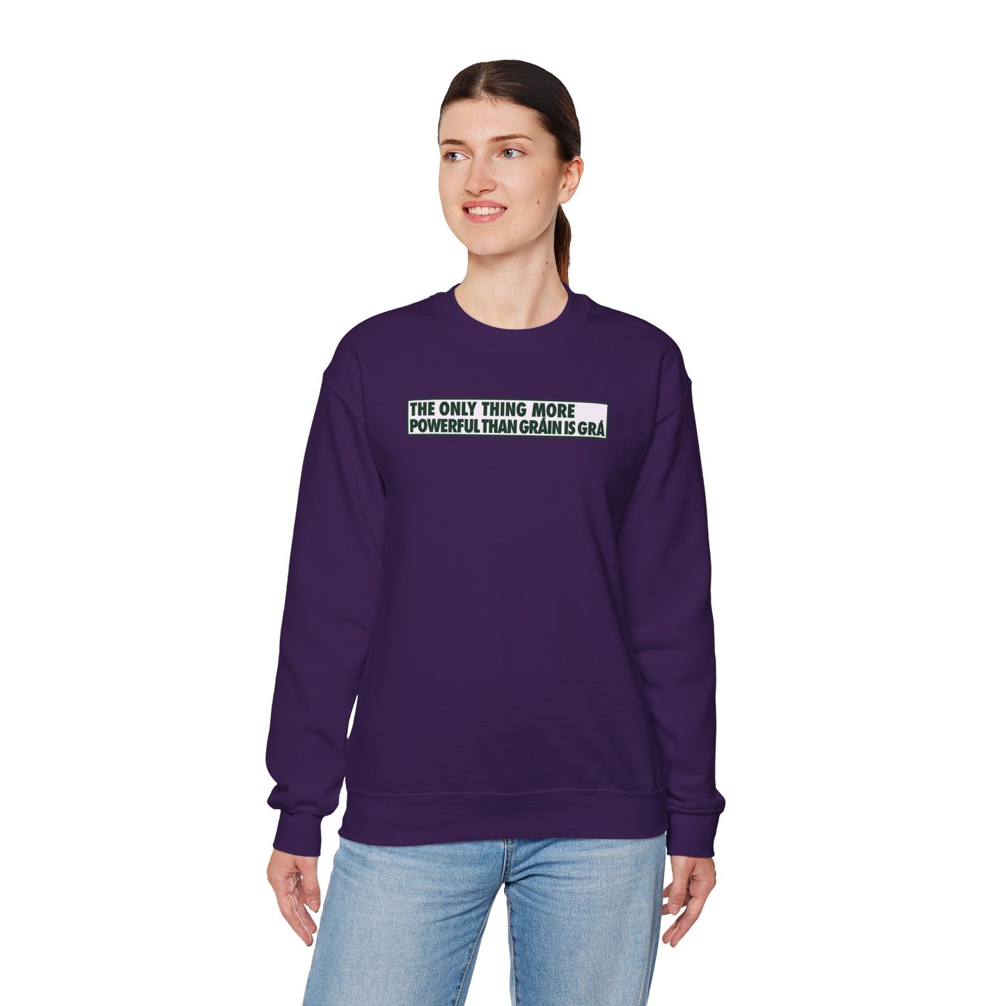 THE ONLY THING MORE POWERFUL THAN GRÁIN IS GRÁ Unisex Heavy Blend™ Crewneck Sweatshirt