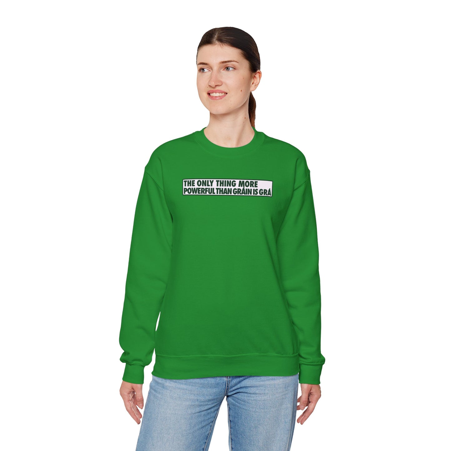 THE ONLY THING MORE POWERFUL THAN GRÁIN IS GRÁ Unisex Heavy Blend™ Crewneck Sweatshirt