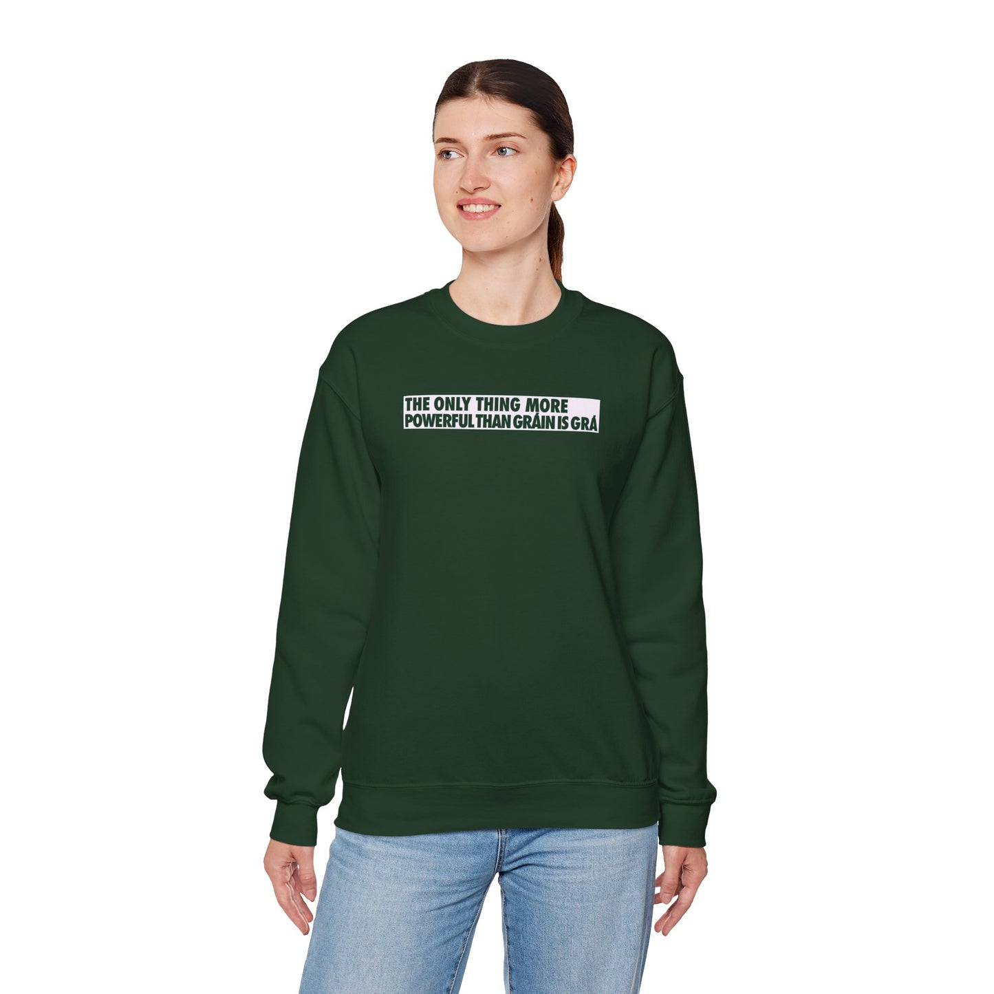 THE ONLY THING MORE POWERFUL THAN GRÁIN IS GRÁ Unisex Heavy Blend™ Crewneck Sweatshirt