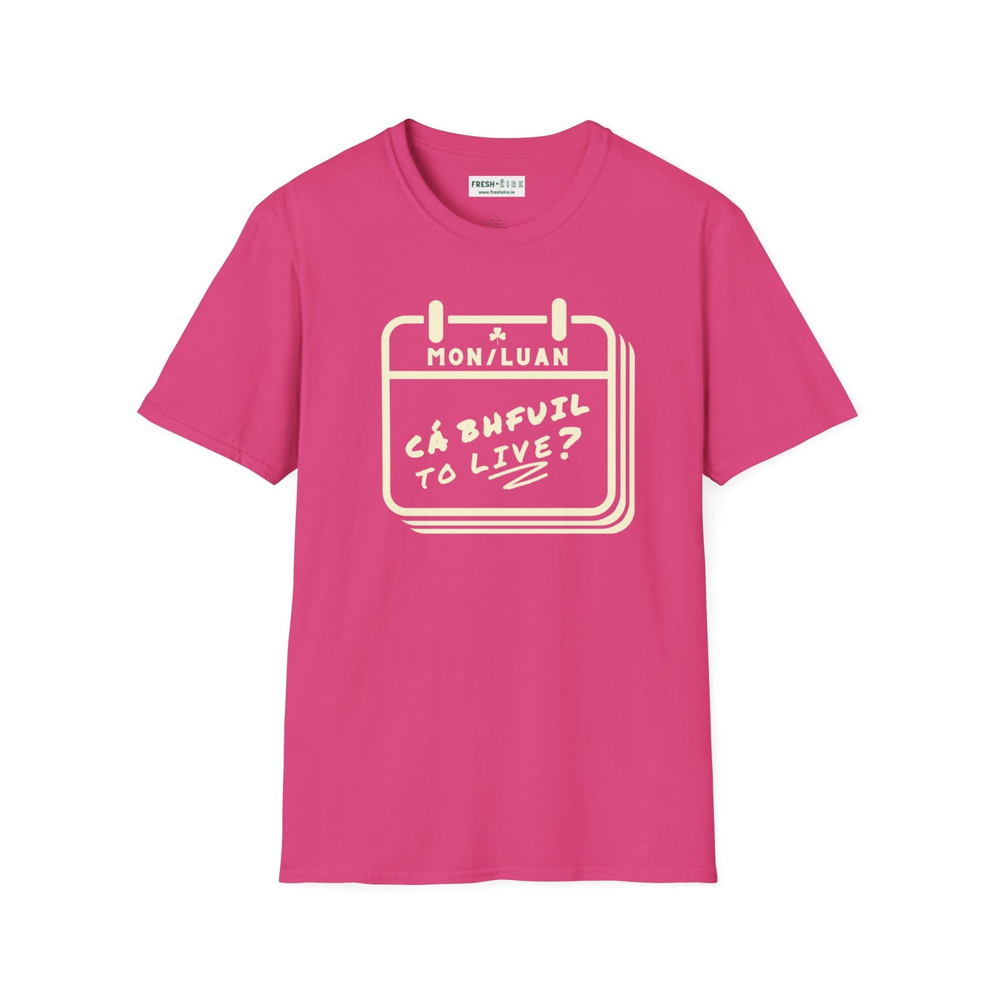 CÁ BHFUIL TO LIVE? Unisex Softstyle T-Shirt