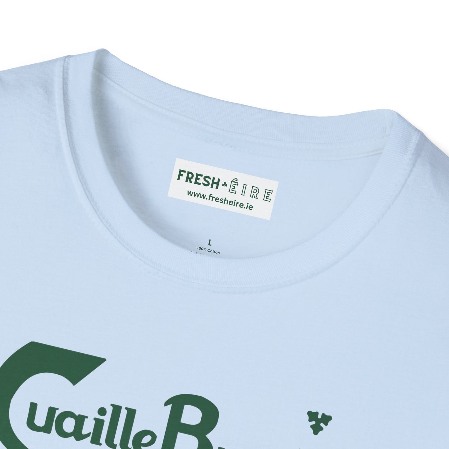 Cuaille Buaille  Probably the best craic in the world Unisex Softstyle 100% Cotton T-Shirt