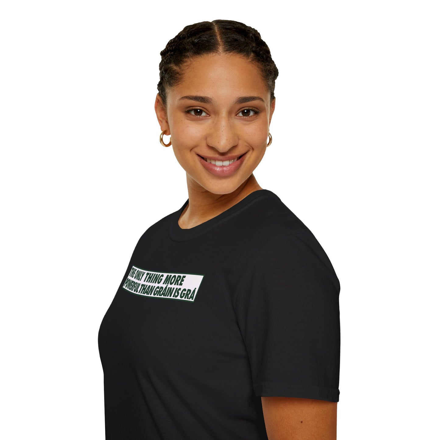 THE ONLY THING MORE POWERFUL THAN GRÁIN IS GRÁ  Unisex Softstyle 100% Cotton T-Shirt