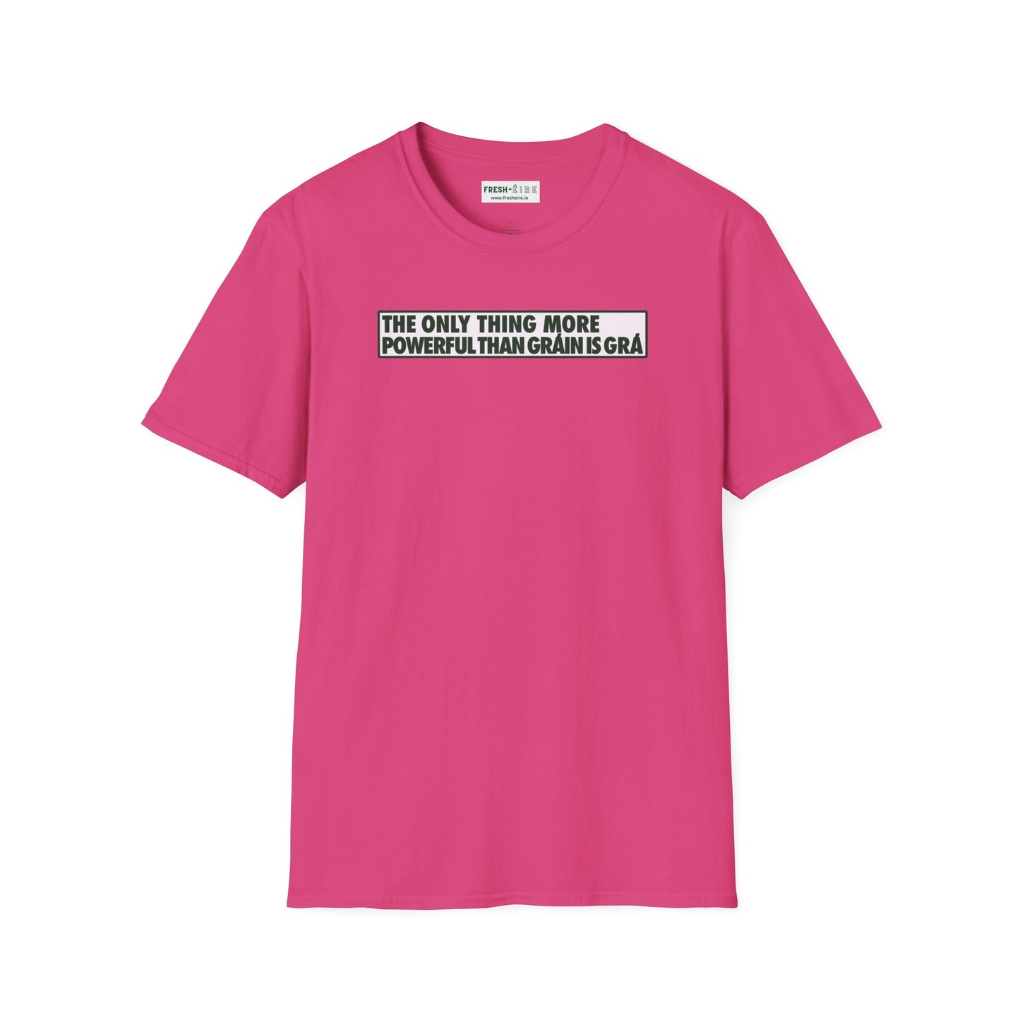 THE ONLY THING MORE POWERFUL THAN GRÁIN IS GRÁ  Unisex Softstyle 100% Cotton T-Shirt