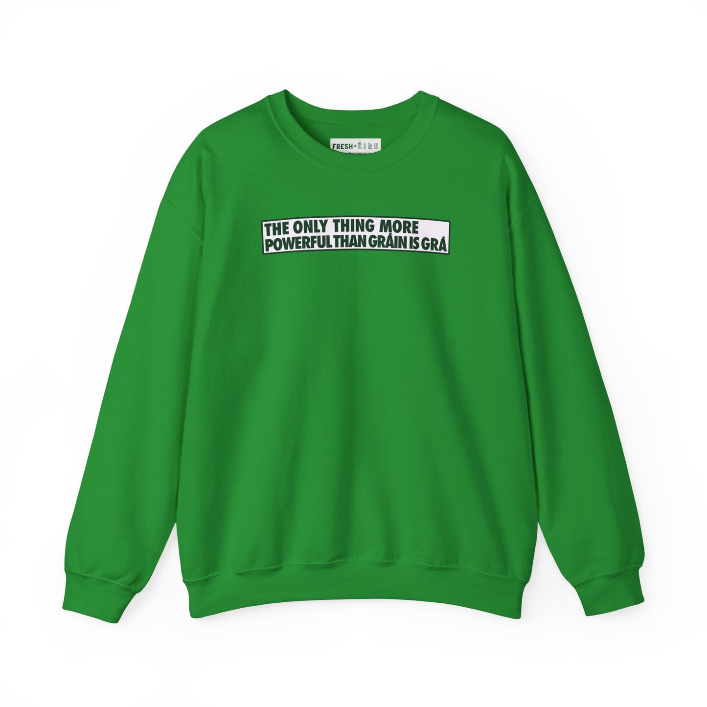 THE ONLY THING MORE POWERFUL THAN GRÁIN IS GRÁ Unisex Heavy Blend™ Crewneck Sweatshirt