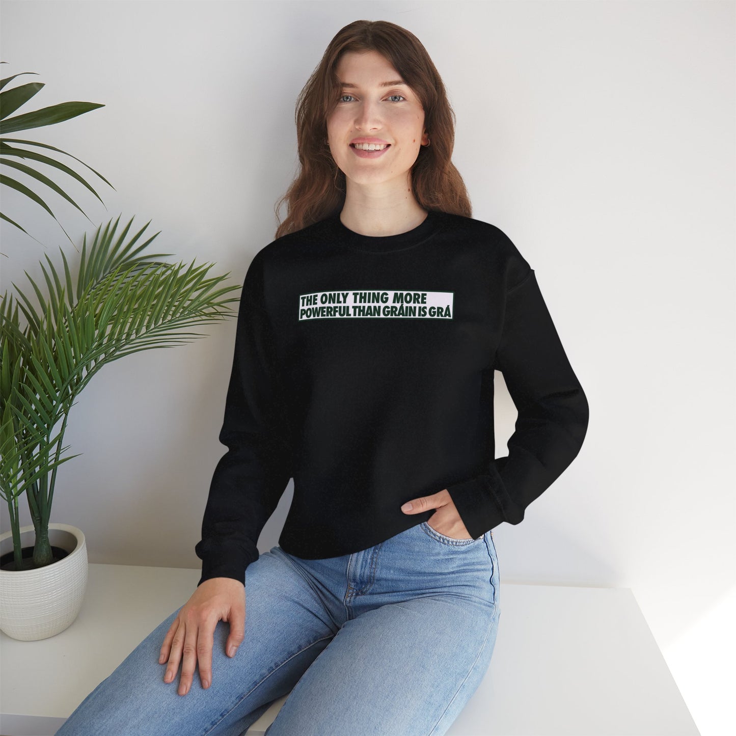 THE ONLY THING MORE POWERFUL THAN GRÁIN IS GRÁ Unisex Heavy Blend™ Crewneck Sweatshirt