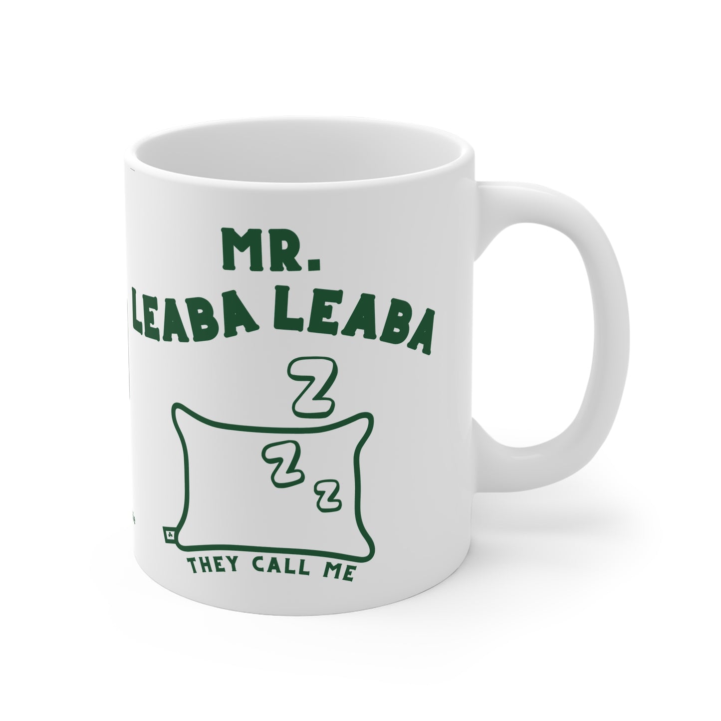MR. LEABA LEABA (THEY CALL ME)  33cl White Ceramic Mug