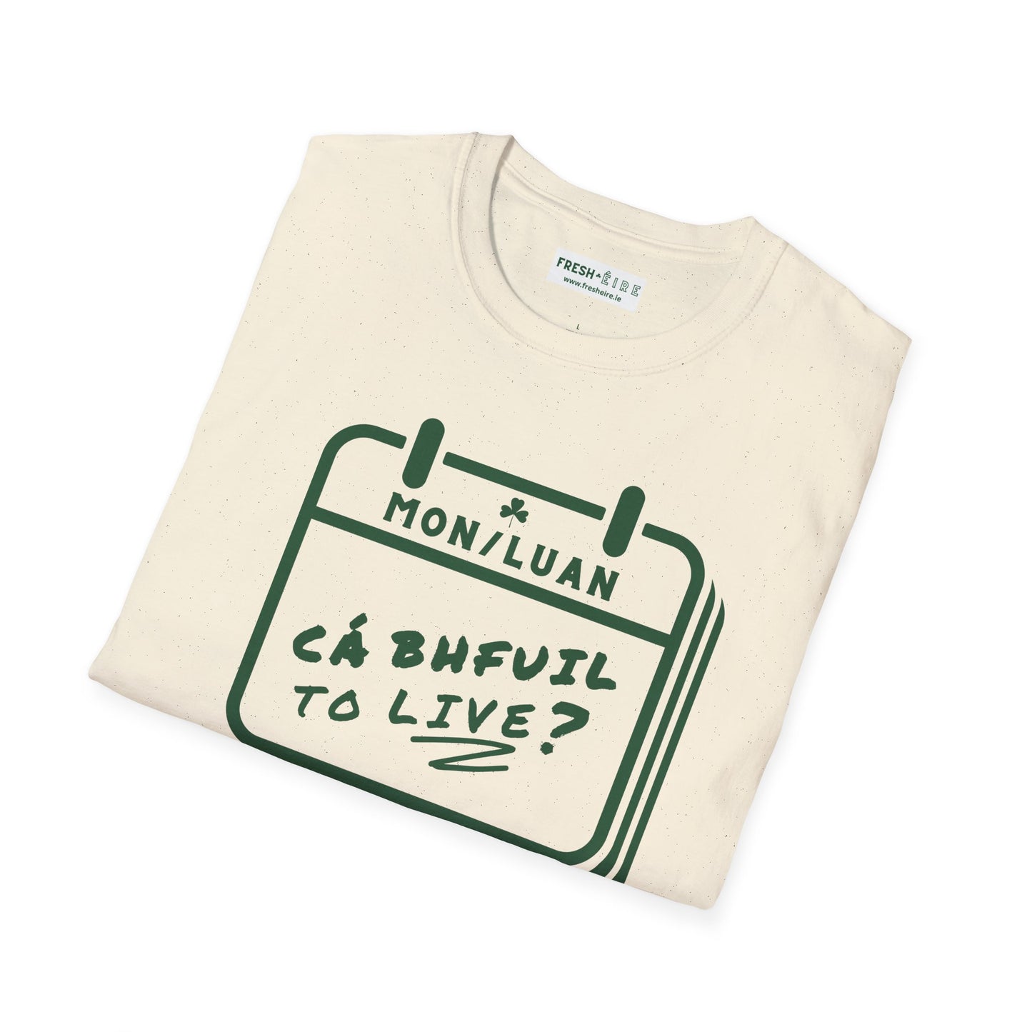 CÁ BHFUIL TO LIVE? Unisex Softstyle T-Shirt