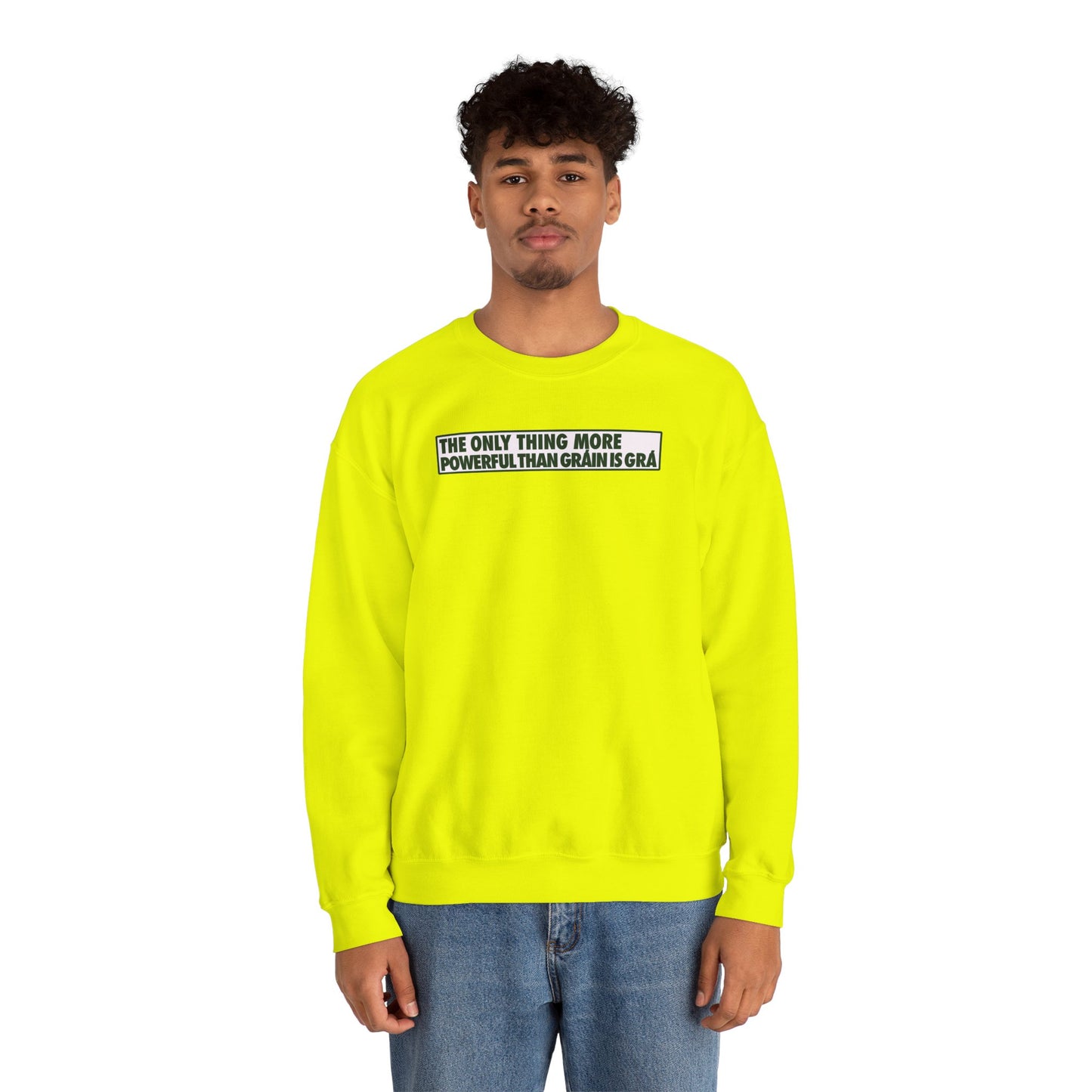 THE ONLY THING MORE POWERFUL THAN GRÁIN IS GRÁ Unisex Heavy Blend™ Crewneck Sweatshirt