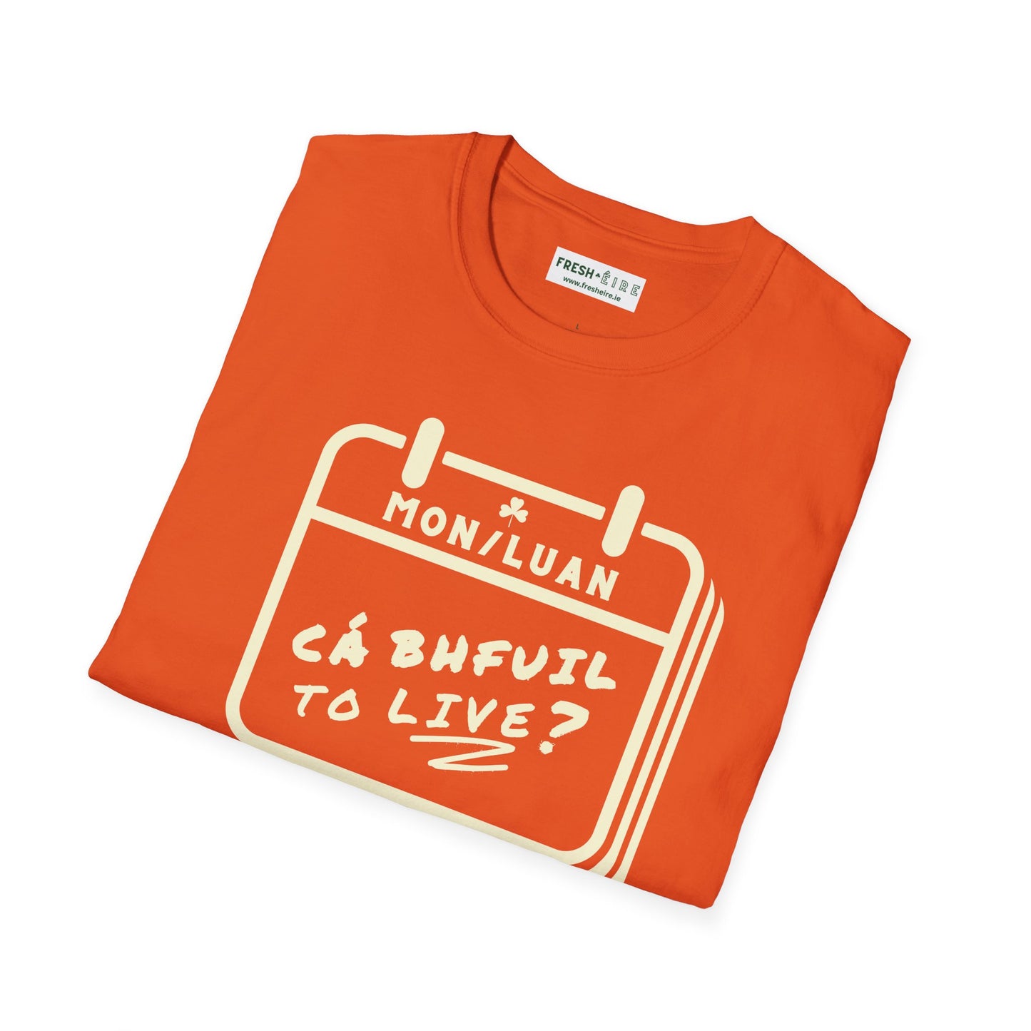 CÁ BHFUIL TO LIVE? Unisex Softstyle T-Shirt