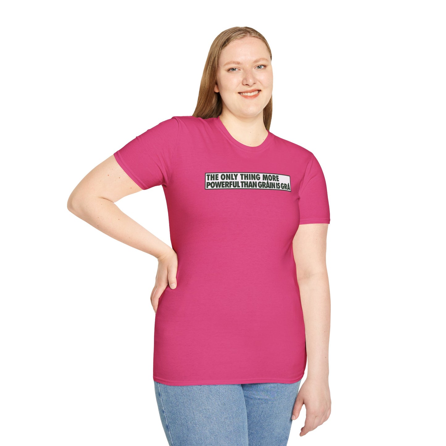 THE ONLY THING MORE POWERFUL THAN GRÁIN IS GRÁ  Unisex Softstyle 100% Cotton T-Shirt