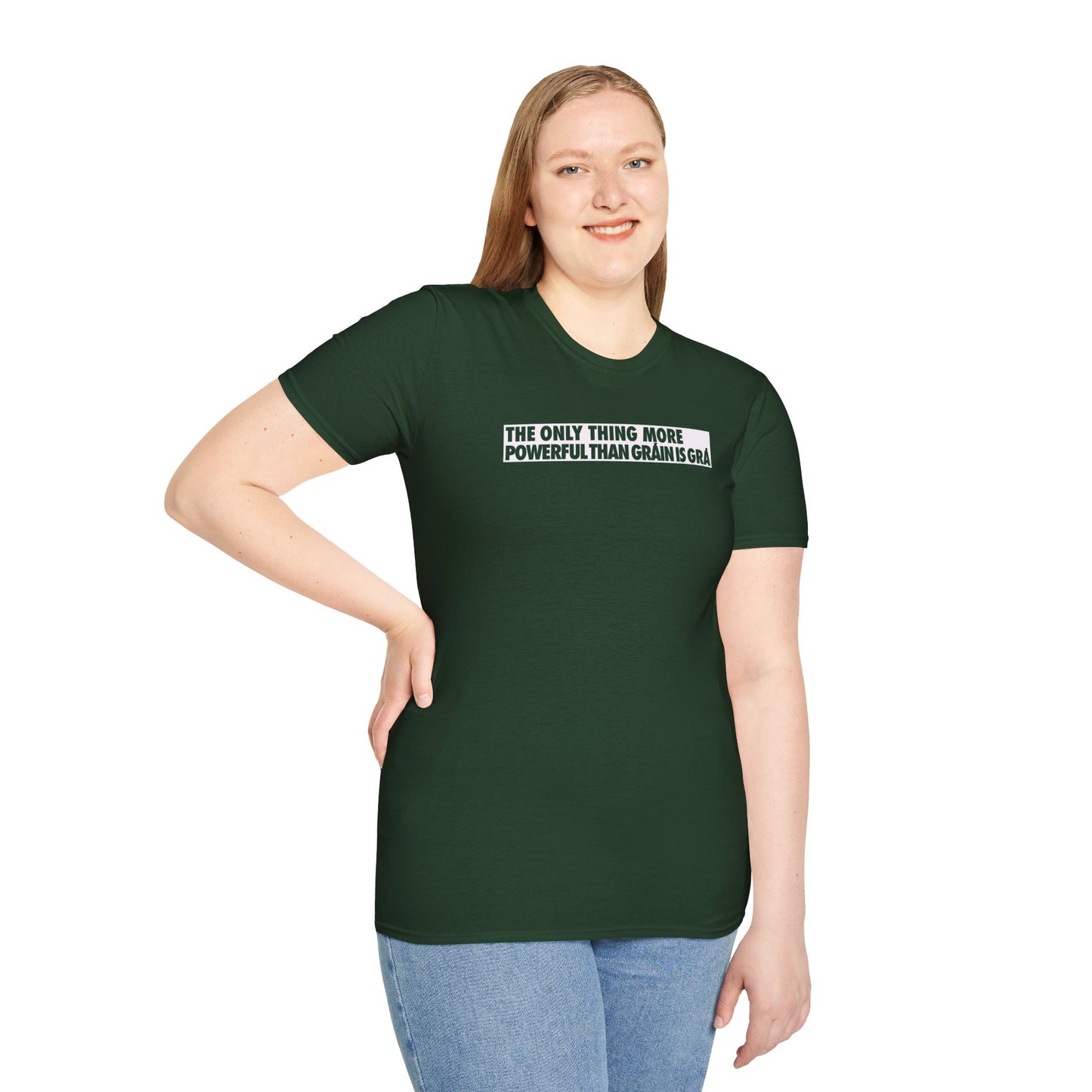 THE ONLY THING MORE POWERFUL THAN GRÁIN IS GRÁ  Unisex Softstyle 100% Cotton T-Shirt