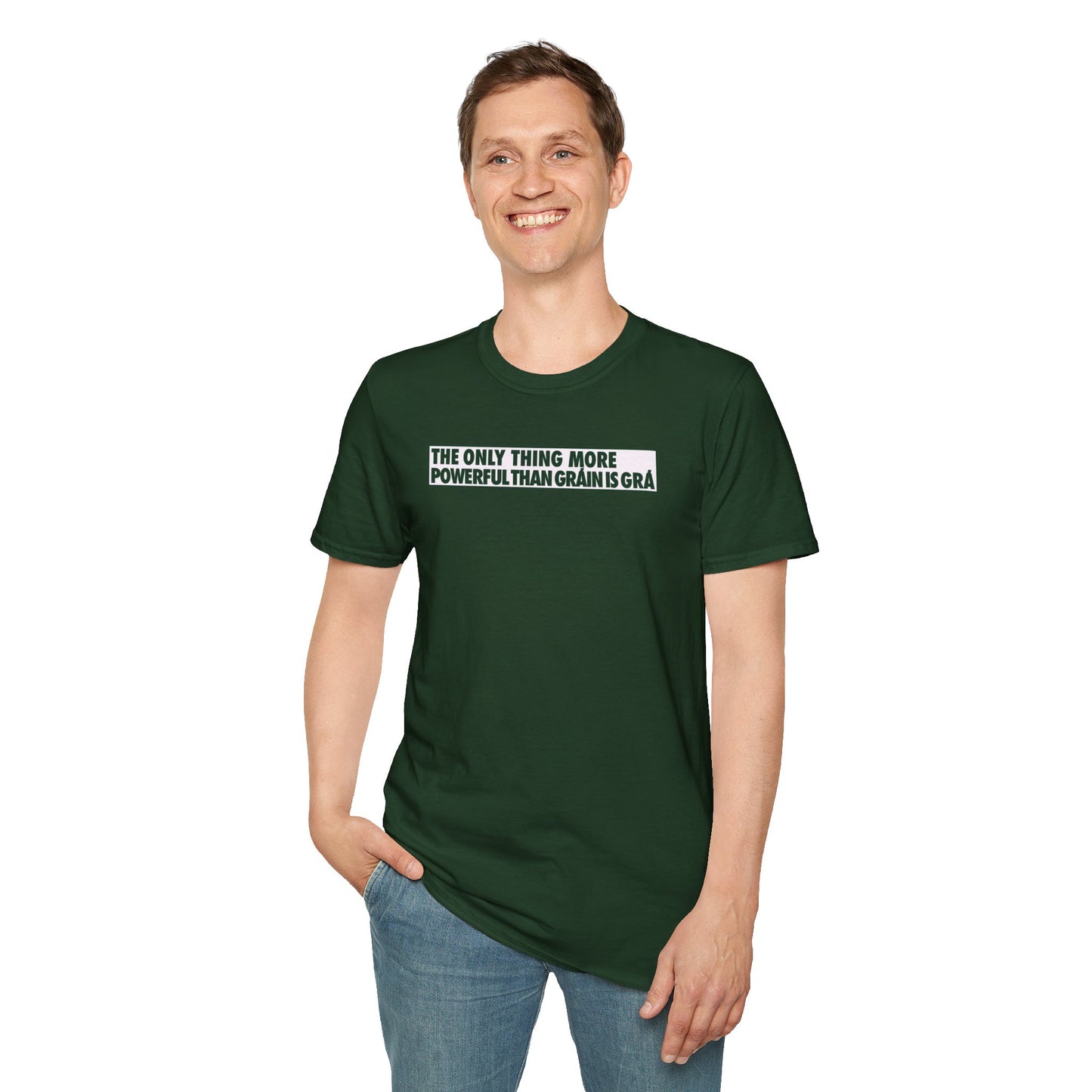 THE ONLY THING MORE POWERFUL THAN GRÁIN IS GRÁ  Unisex Softstyle 100% Cotton T-Shirt